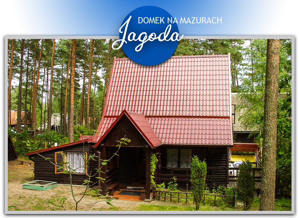 Domek na Mazurach "Jagoda"